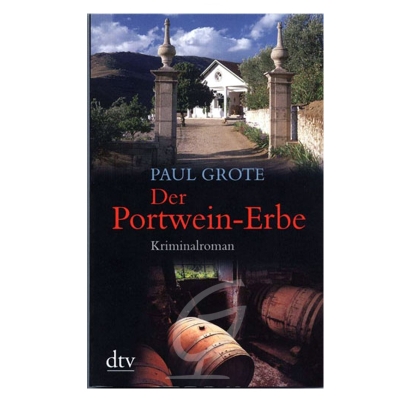Der Portwein-Erbe- Paul Grote