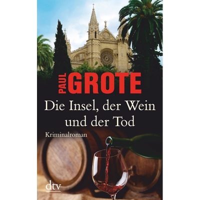 Die Insel, der Wein und der Tod - Paul Grote
