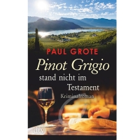Pinot Grigio stand nicht im Testament - Paul Grote